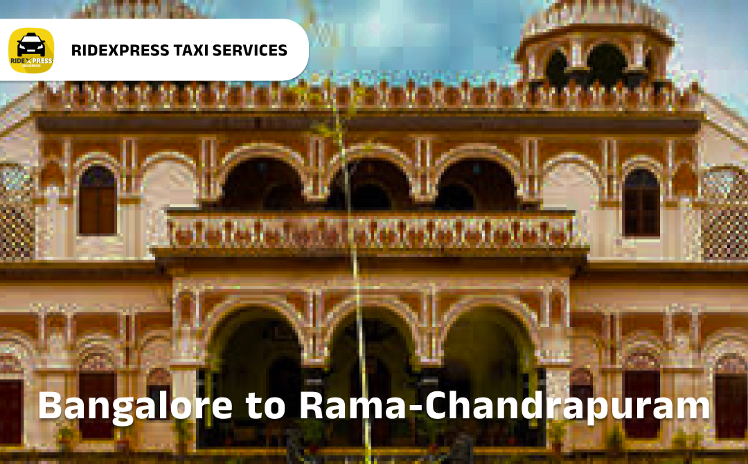 Bangalore to Rama Chandrapuram Taxi Services - Comfortable Outstation Cabs