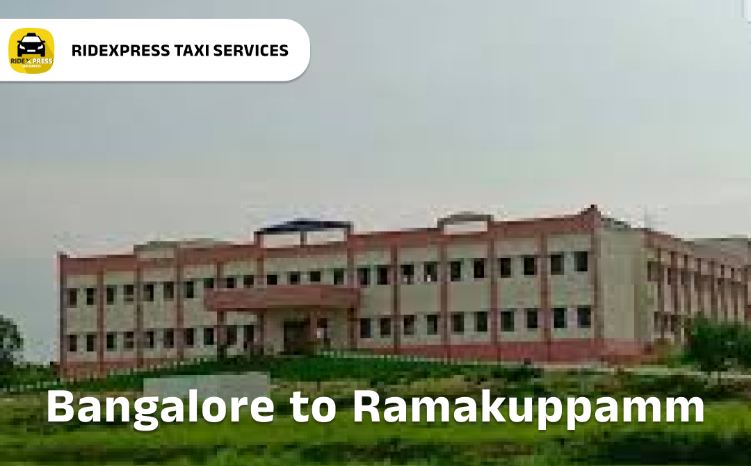 Bangalore to Ramakuppam Taxi Services - Reliable Outstation Cabs