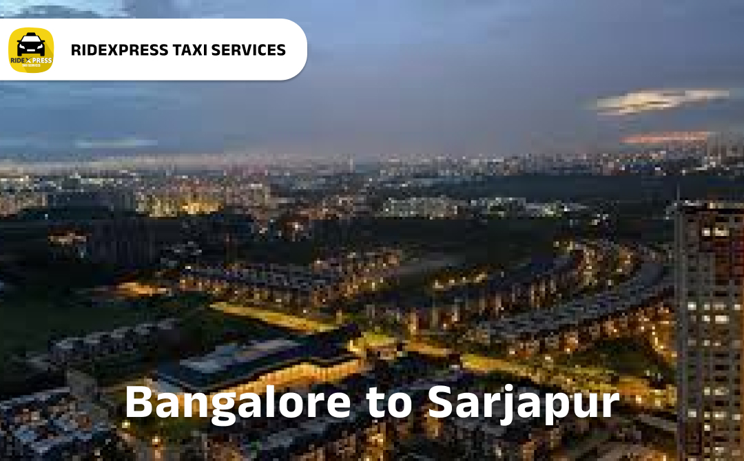 Sarjapur Airport Pickup Taxi - Reliable and On-Time