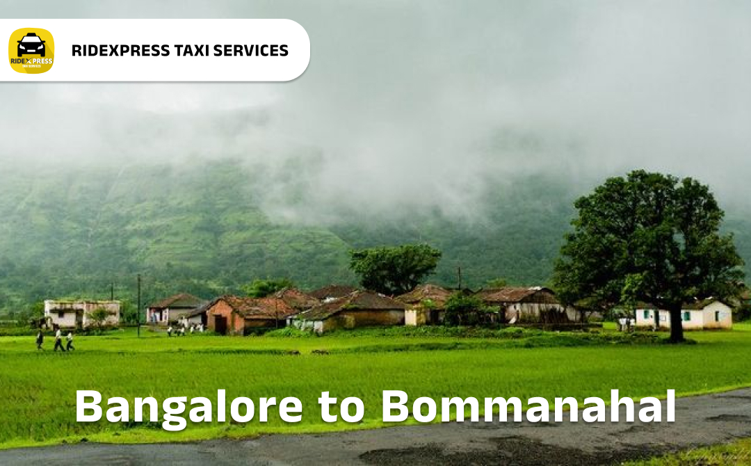 Bangalore to Bommanahal Taxi Services - Affordable and Comfortable Outstation Cabs