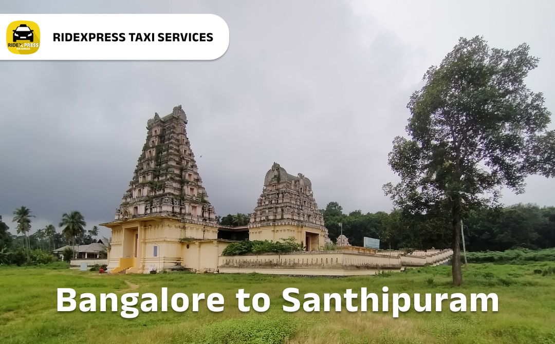 Affordable Taxi Services from Bangalore to Santhipuram