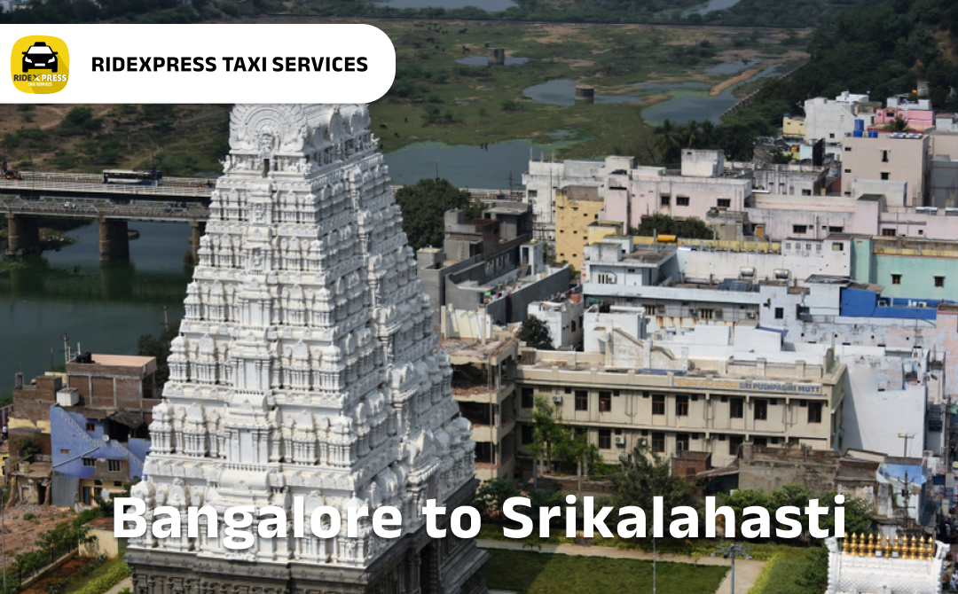 Affordable Taxi Services from Bangalore to Srikalahasti