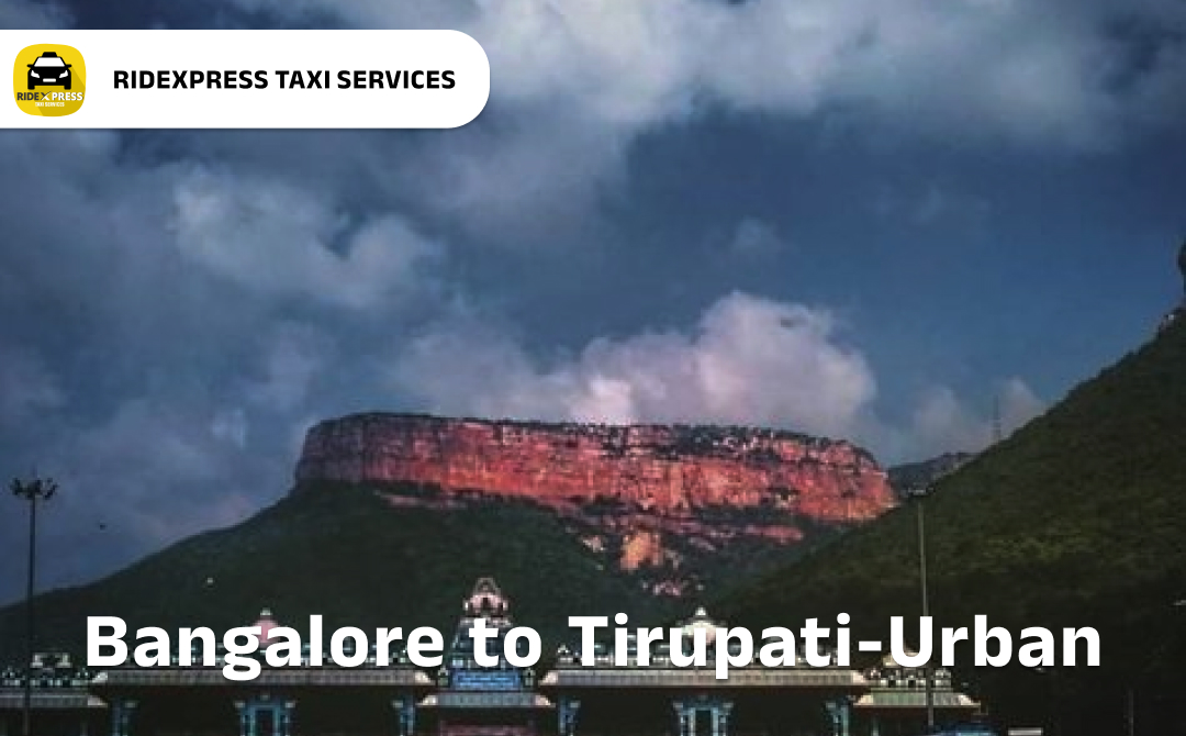 Reliable Taxi Services from Bangalore to Tirupati Urban