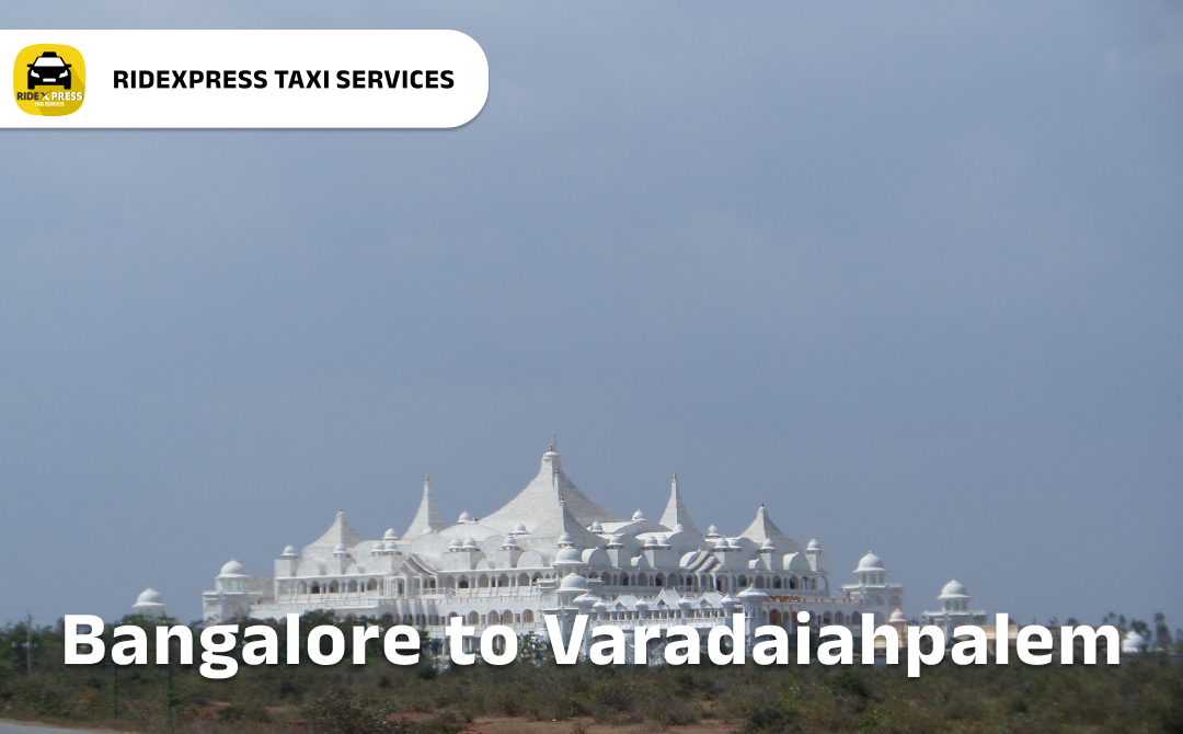 Reliable Taxi Services from Bangalore to Varadaiahpalem