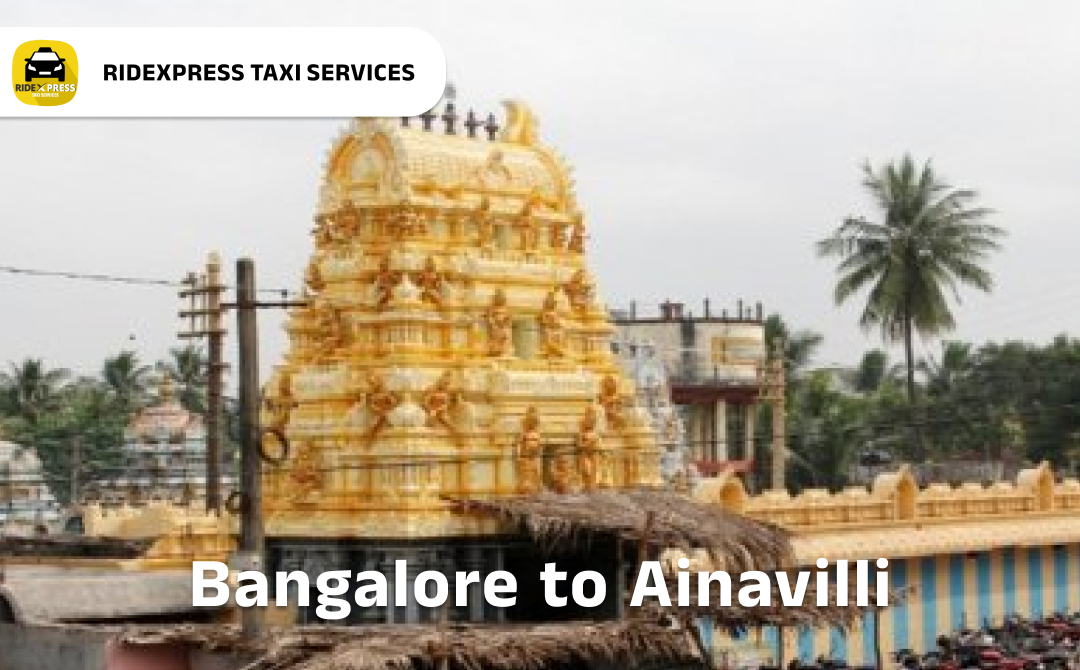 Reliable Taxi Services from Bangalore to Ainavilli