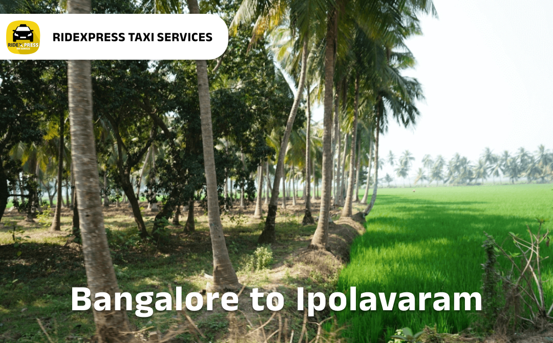Reliable Bangalore to Ipolavaram Taxi Services for Outstation Trips