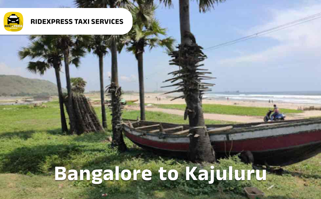 Bangalore to Kajuluru Taxi Services - Affordable Outstation Cabs