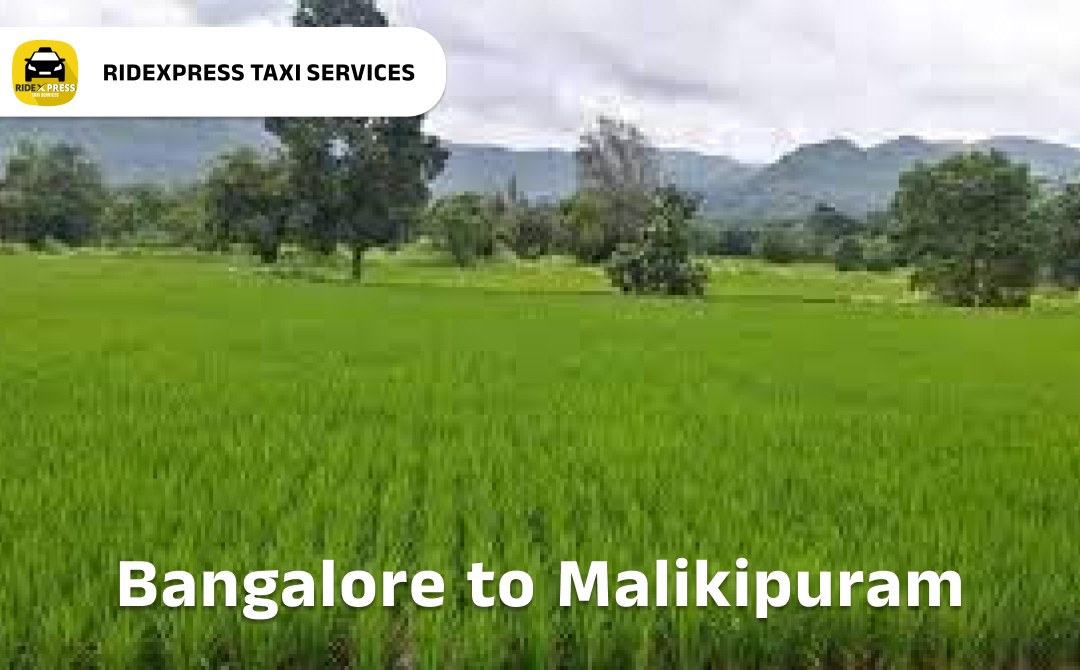 Reliable Bangalore to Malikipuram Taxi Services