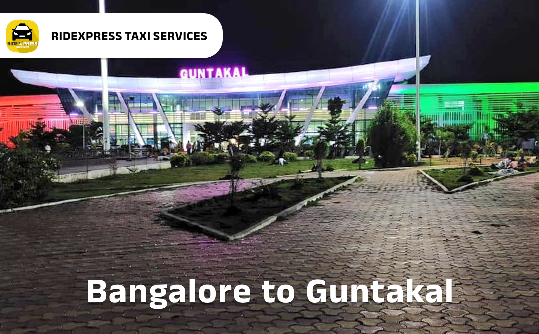 Bangalore to Guntakal Taxi Services - Comfortable and Reliable Outstation Cabs