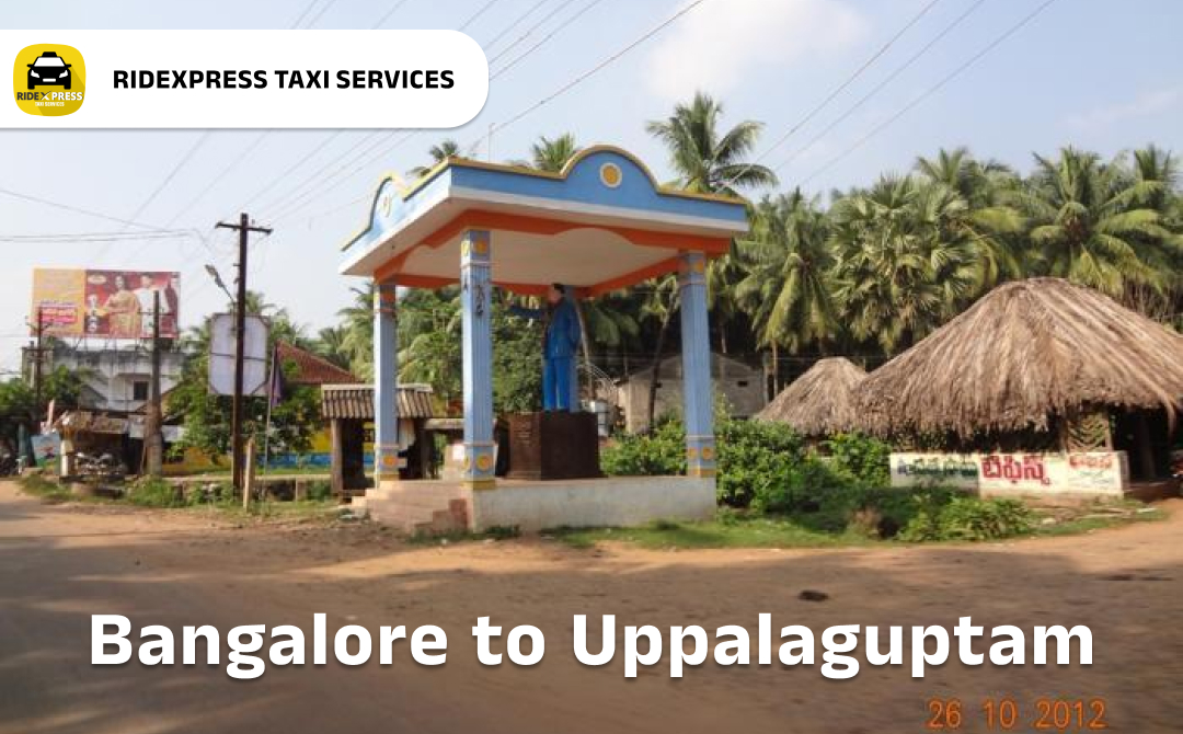 Reliable Bangalore to Uppalaguptam Taxi Services
