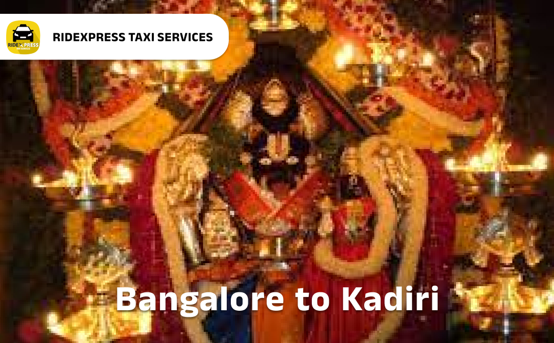 Bangalore to Kadiri Taxi Services - Comfortable and Reliable Outstation Cabs