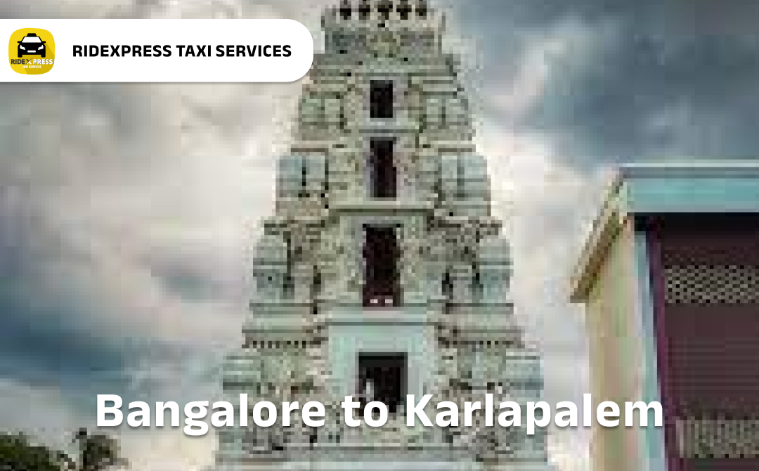 Bangalore to Karlapalem Taxi Services - Ridexpress