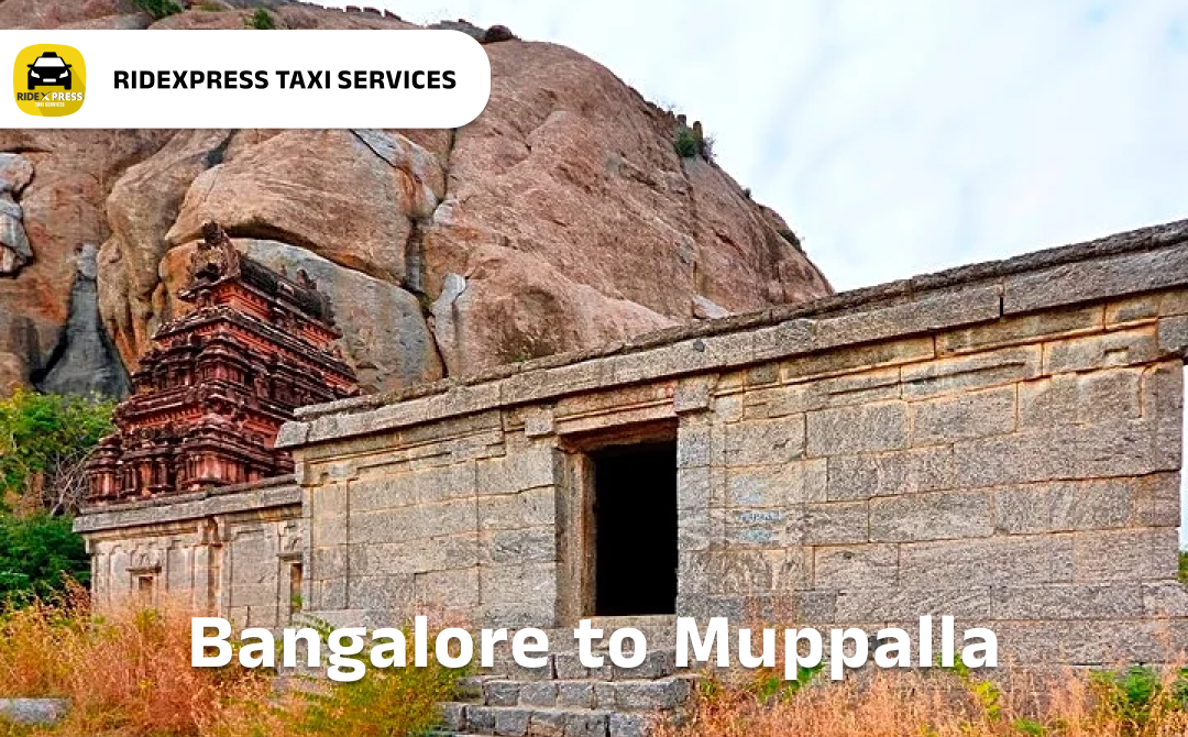 Bangalore to Muppalla Taxi Services - Comfortable and Affordable Rides