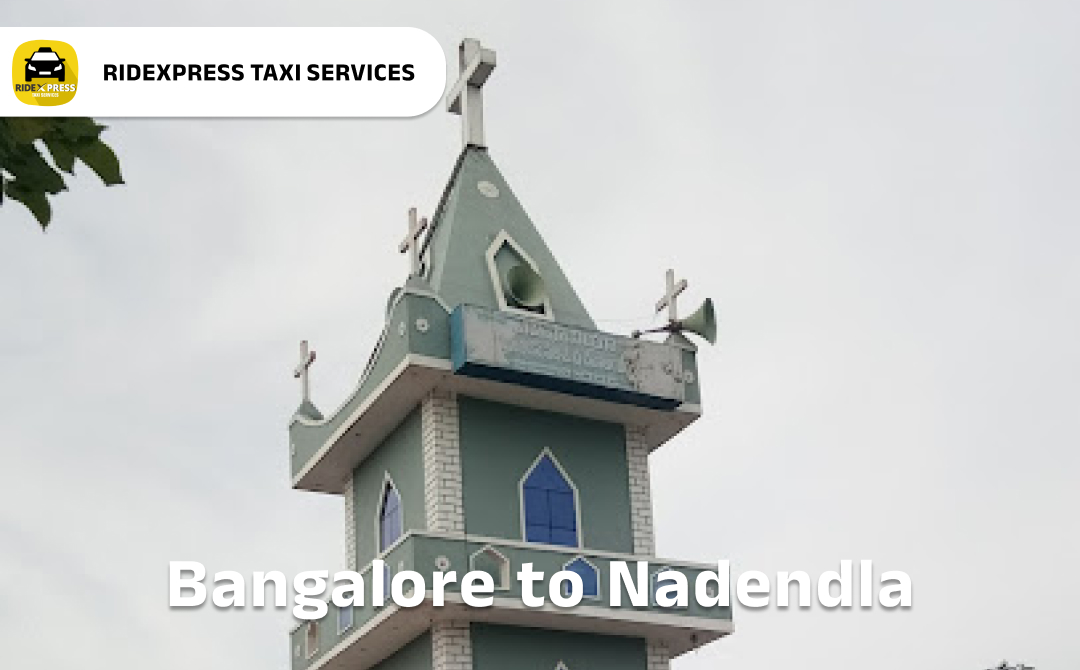 Bangalore to Nadendla Taxi Services - Comfortable and Affordable Rides