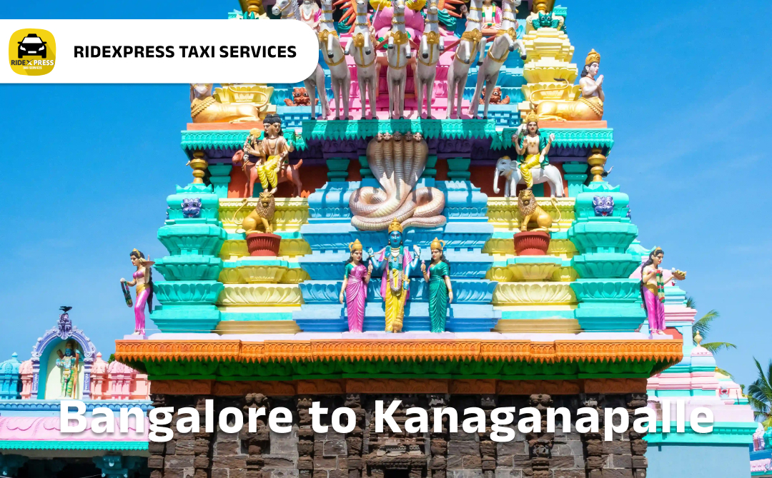 Bangalore to Kanaganapalle Taxi Services - Reliable Outstation Cab Rentals