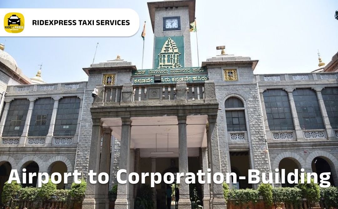 Affordable Airport Taxi in Bangalore for Bangalore Corporation Building Airport Pickup and Drop