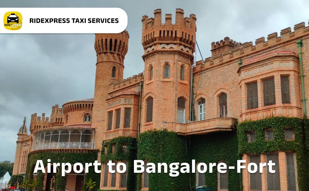 Affordable Airport Taxi in Bangalore for Bangalore Fort Pickup and Drop