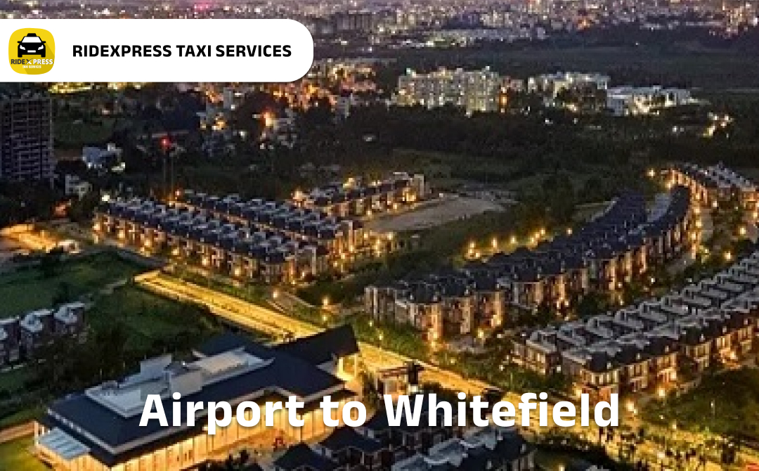 Affordable Airport Taxi in Bangalore for Whitefield Pickup and Drop