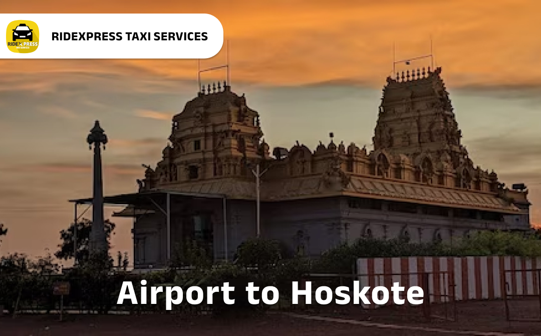 Affordable Airport Taxi in Bangalore for Hoskote Pickup and Drop