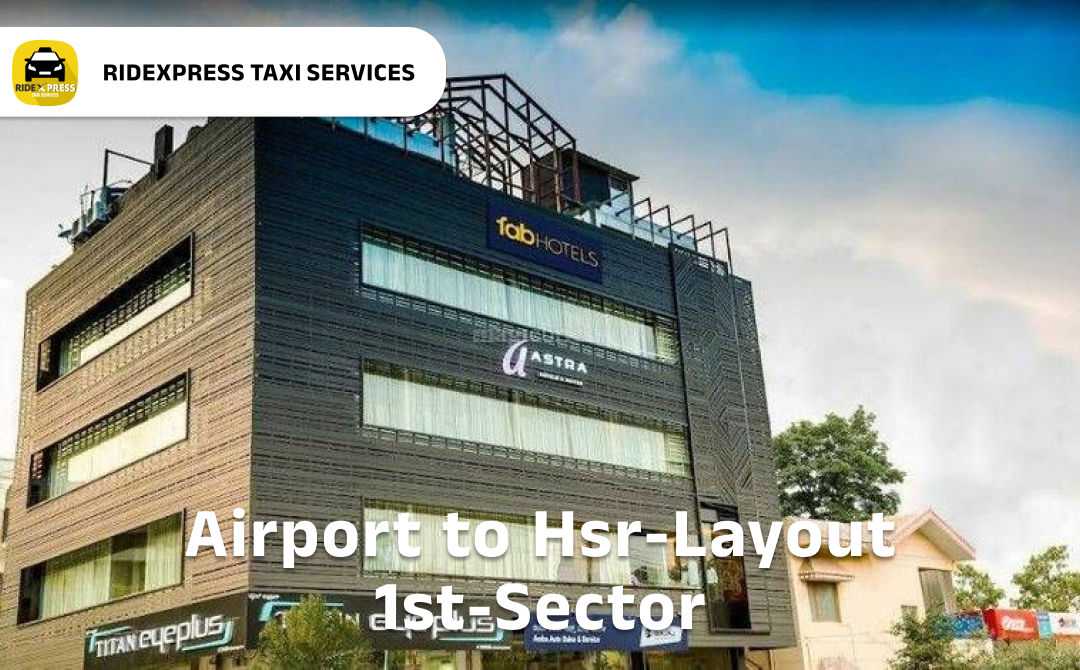 Affordable Airport Taxi in Bangalore for HSR Layout 1st Sector Pickup and Drop