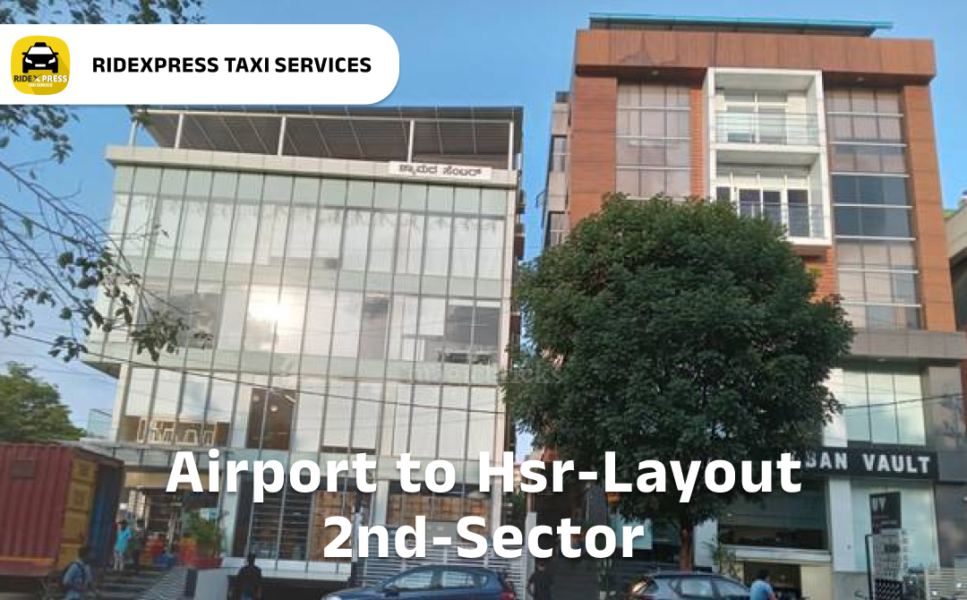 Reliable Airport Taxi Service from HSR Layout 2nd Sector to Bangalore Airport