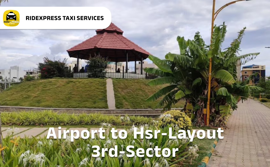 Reliable Airport Taxi Service from HSR Layout 3rd Sector to Bangalore Airport