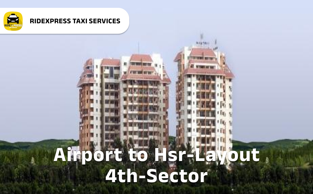 Reliable Airport Taxi Service from HSR Layout 4th Sector to Bangalore Airport