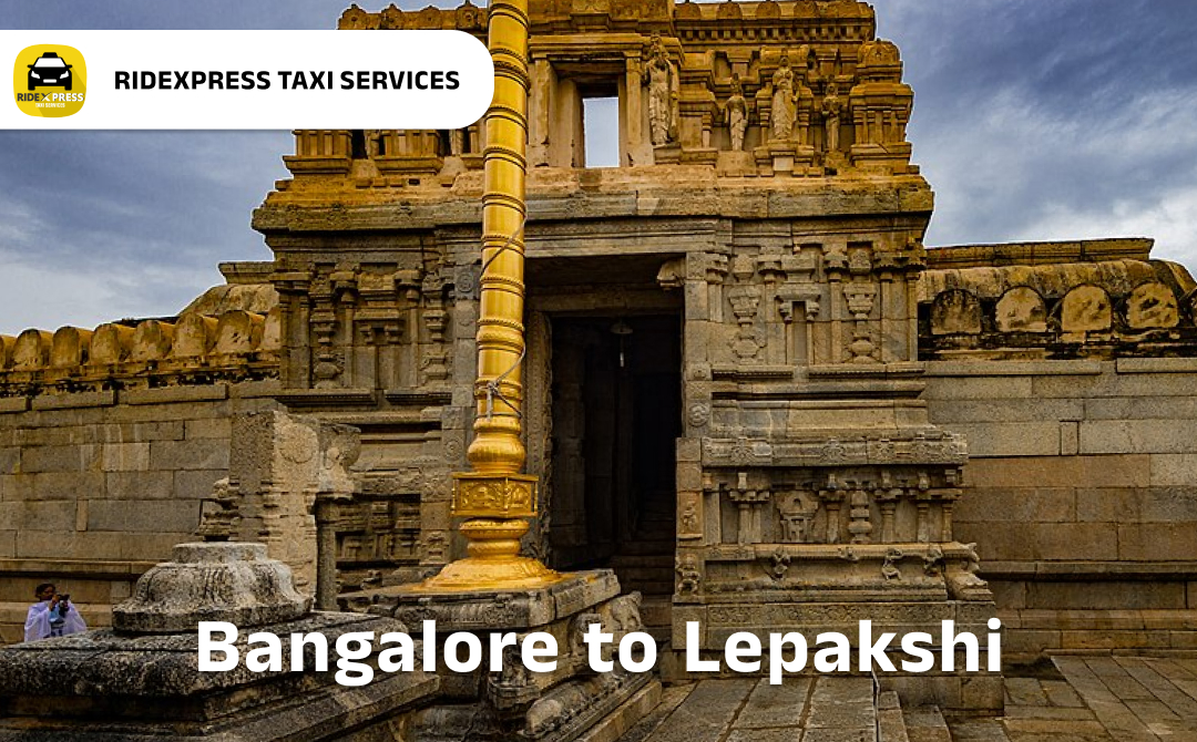Bangalore to Lepakshi Taxi Services - Comfortable Outstation Cab Rentals