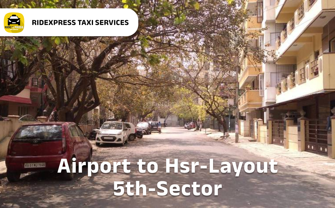 Affordable Airport Taxi in Bangalore for HSR Layout 5th Sector Pickup and Drop