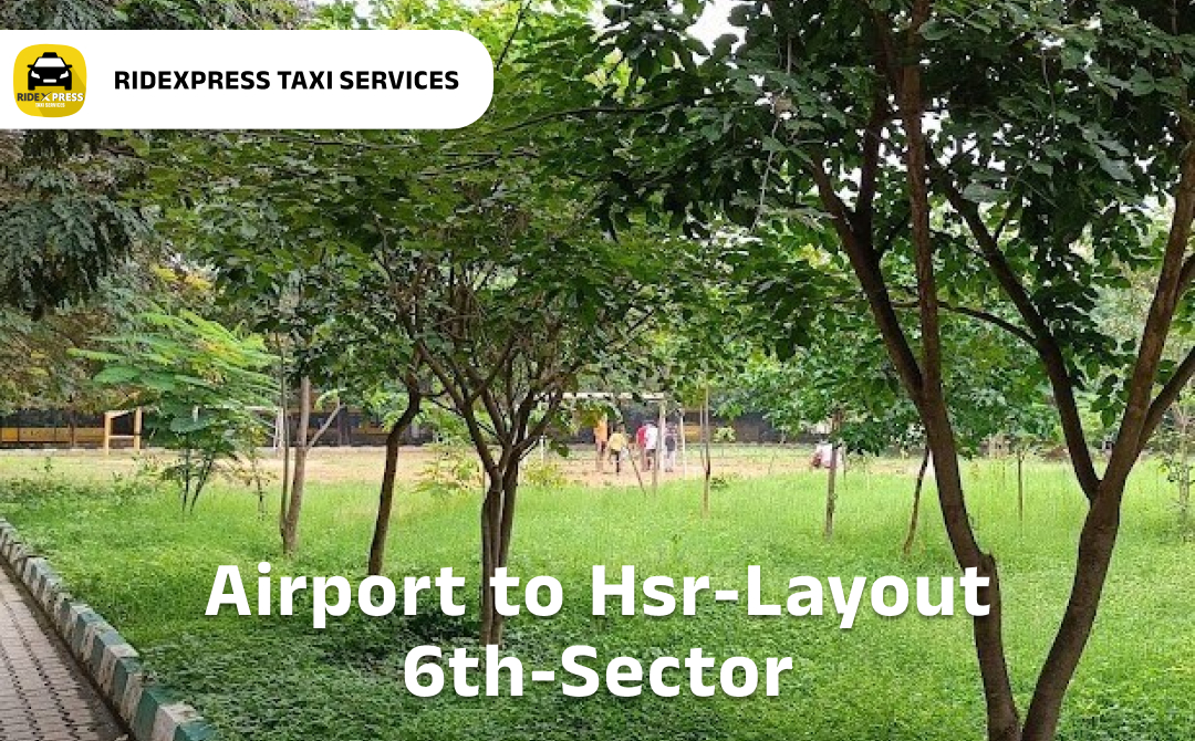 Reliable Airport Taxi Service from HSR Layout 6th Sector to Bangalore Airport