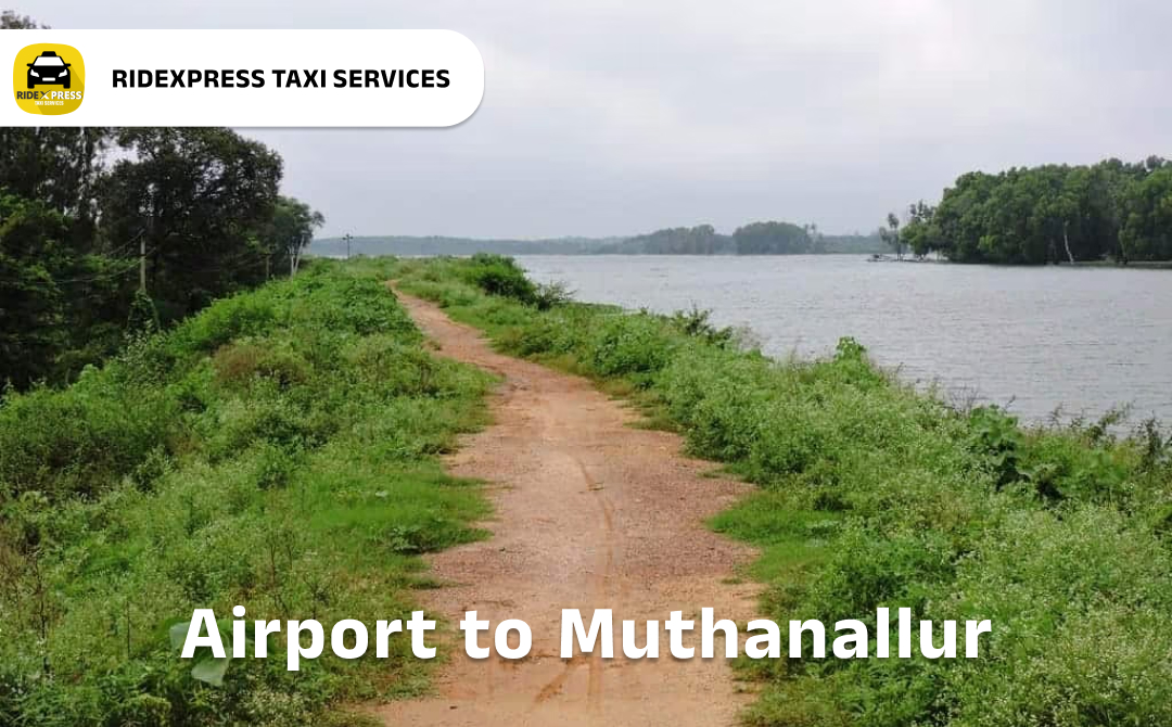 Reliable Airport Taxi Service from Muthanallur to Bangalore Airport