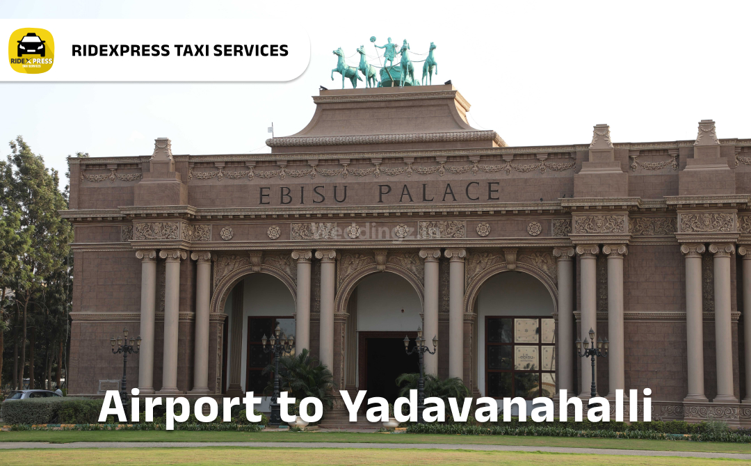 Affordable Airport Taxi in Bangalore for Yadavanahalli Pickup and Drop