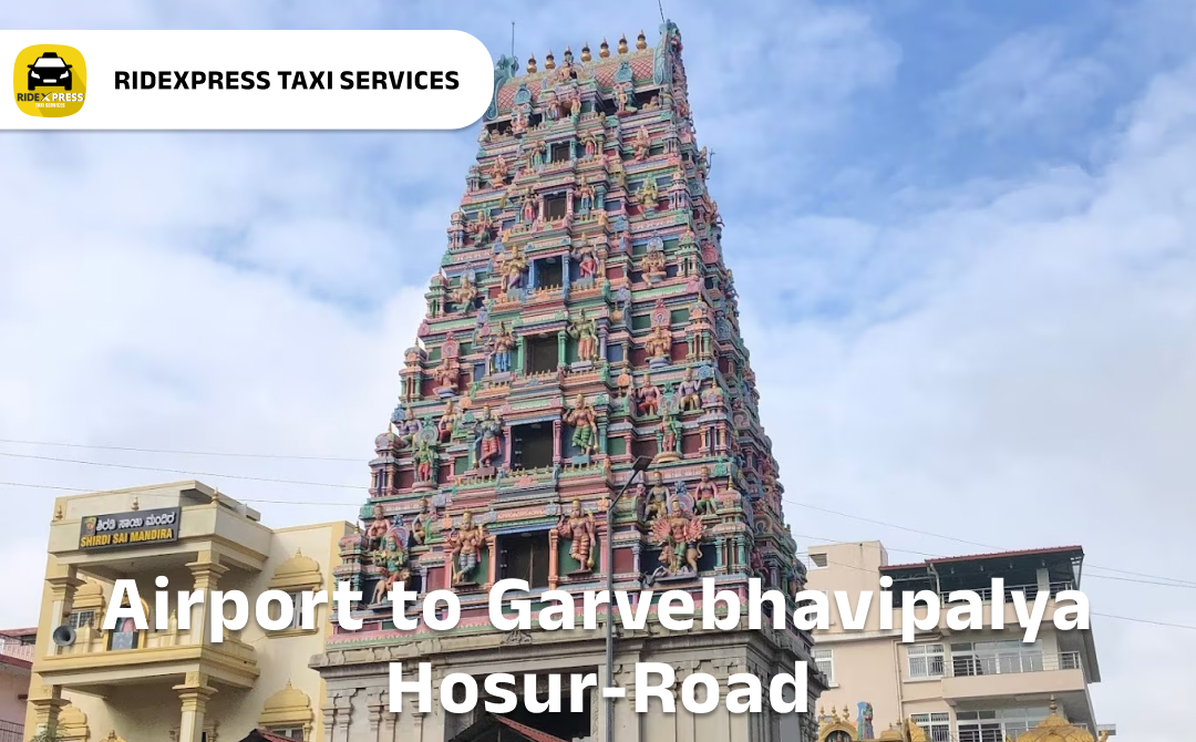 Affordable Airport Taxi in Bangalore for Garvebhavipalya Hosur Road Pickup and Drop