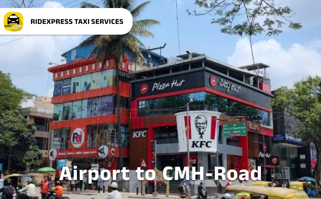 Bangalore to CMH Road Airport Pickup Taxi