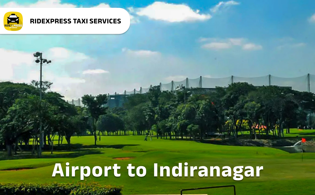Bangalore to Indiranagar Airport Pickup Taxi