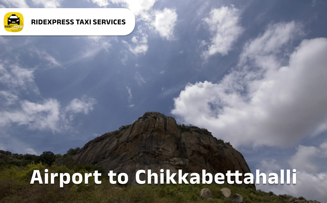 Bangalore to Chikkabettahalli Airport Pickup Taxi