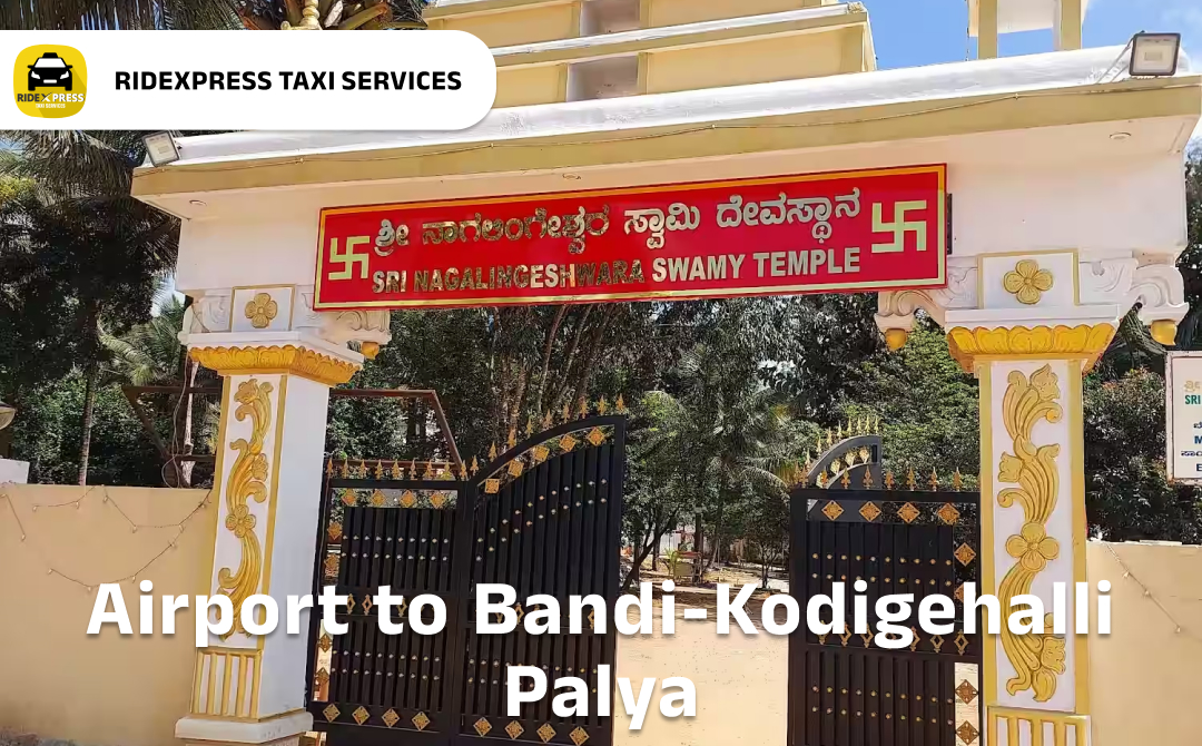 Bangalore to Bandi Kodigehalli Palya Airport Pickup Taxi