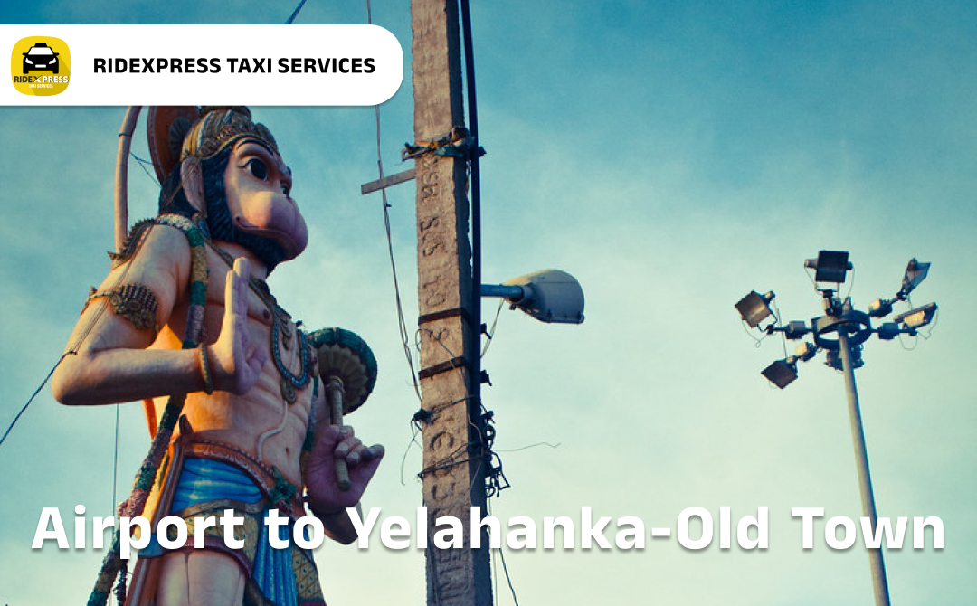 Affordable Airport Taxi in Bangalore for Yelahanka Old Town Airport Pickup and Drop