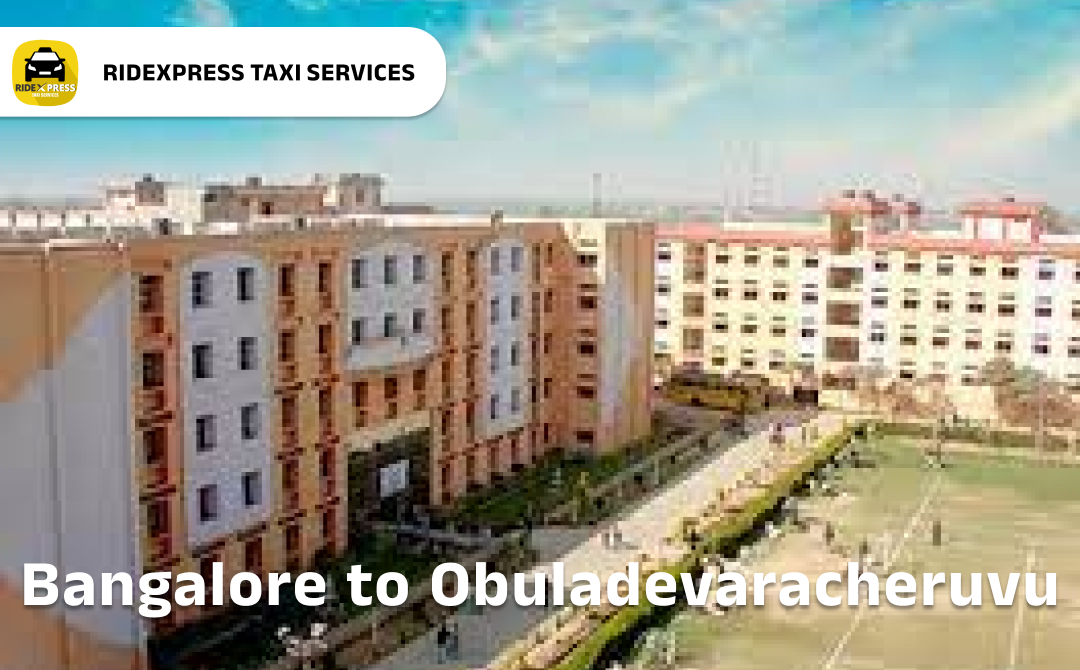 Bangalore to Obuladevaracheruvu Taxi Services - Comfortable Outstation Cab Rentals