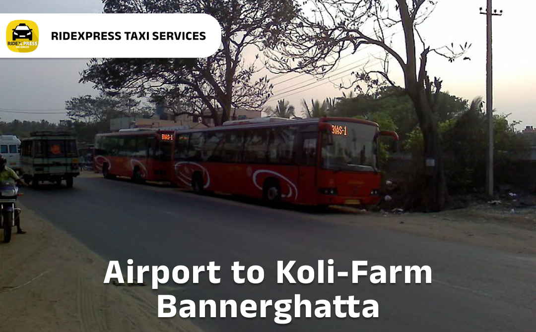Affordable Airport Taxi in Bangalore for Koli Farm Bannerghatta to Bangalore Airport Pickup and Drop