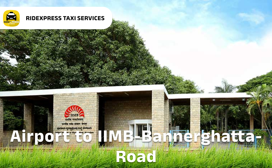 Affordable Airport Taxi in Bangalore for Near IIMB to Bangalore Airport Pickup and Drop