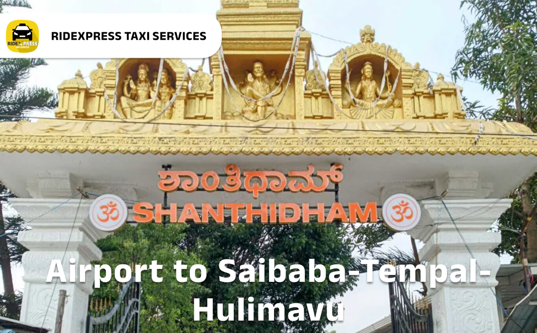 Affordable Airport Taxi in Bangalore for Saibaba Temple Hulimavu to Bangalore Airport Pickup and Drop