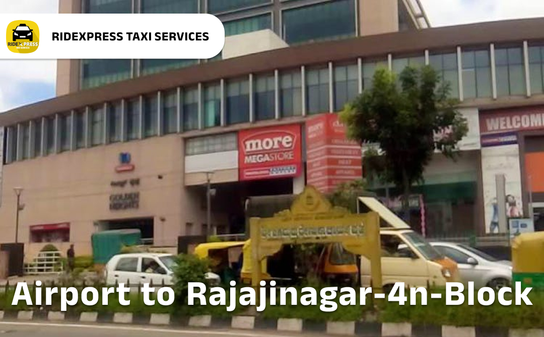 Affordable Airport Taxi in Bangalore for Rajajinagar 4N Block to Bangalore Airport Pickup and Drop