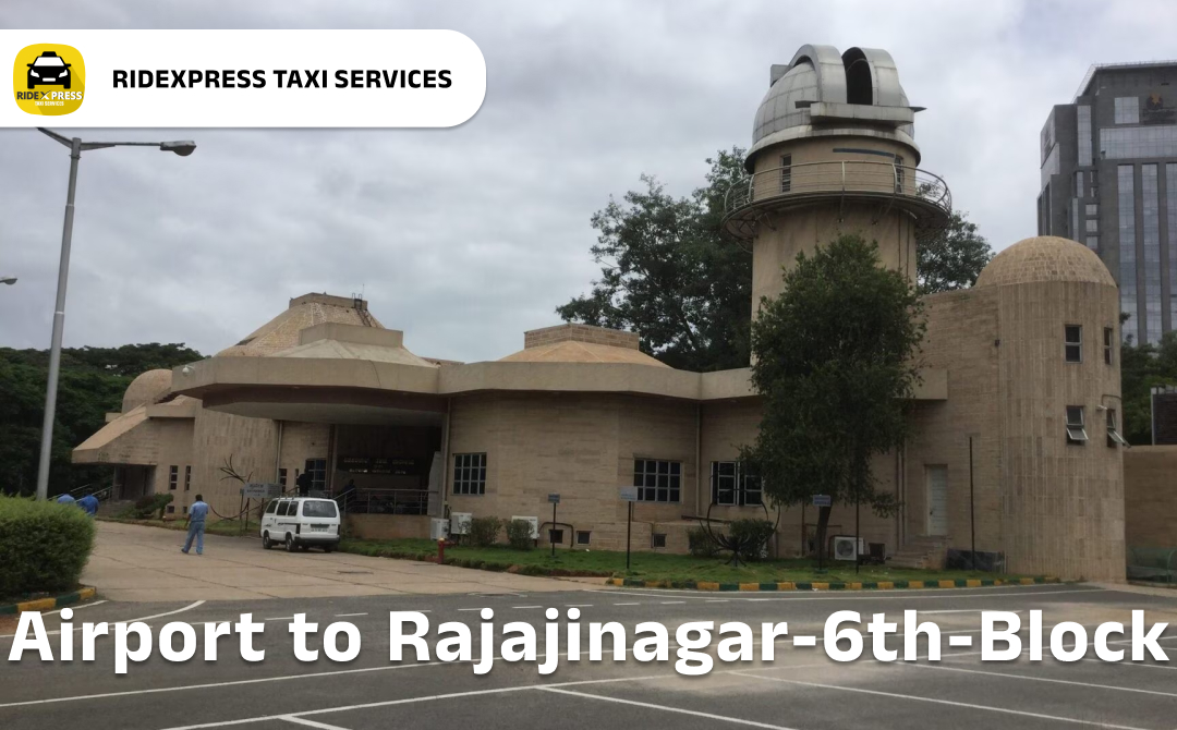 Affordable Airport Taxi in Bangalore for Rajajinagar 6th Block to Bangalore Airport Pickup and Drop