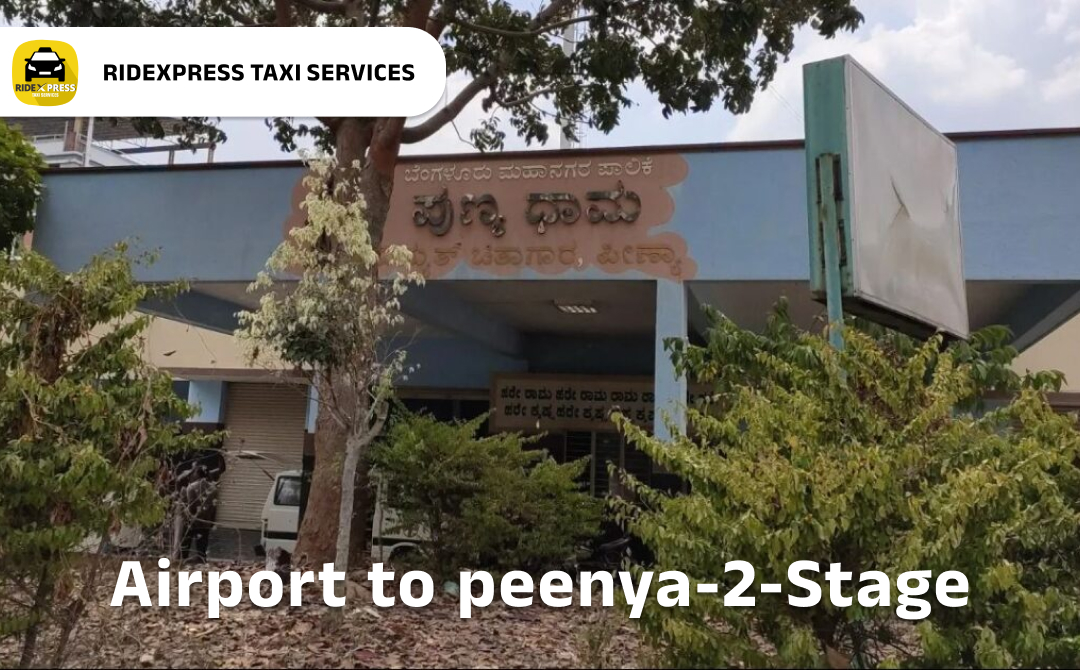 Affordable Airport Taxi in Bangalore for Peenya II Stage to Bangalore Airport Pickup and Drop
