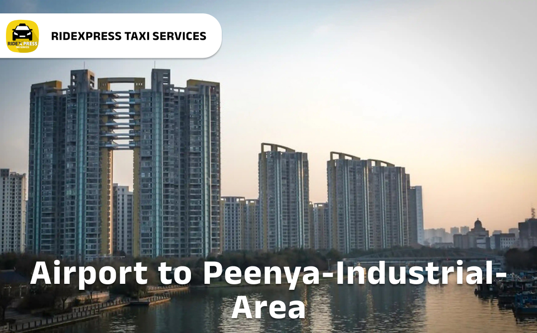 Affordable Airport Taxi in Bangalore from Peenya 3rd Stage to Bangalore Airport Pickup and Drop