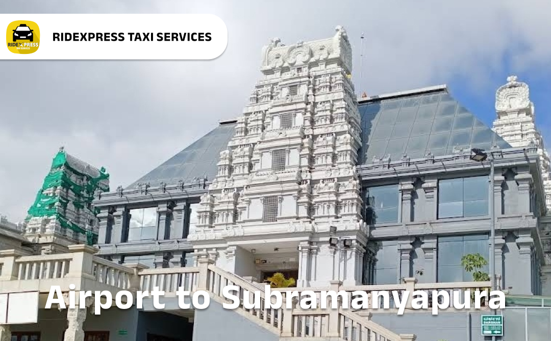 Affordable Airport Taxi in Bangalore from Subramanyapura to Bangalore Airport Pickup and Drop