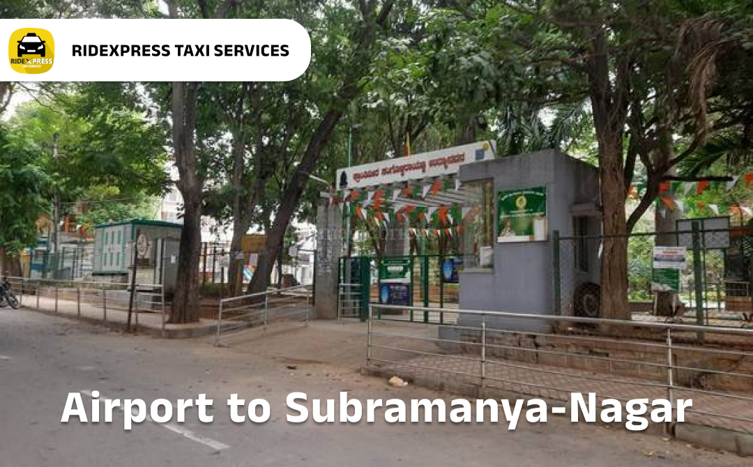 Affordable Airport Taxi in Bangalore from Subramanya Nagar to Bangalore Airport Pickup and Drop