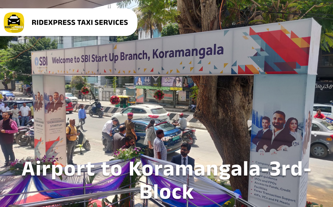 Affordable Airport Taxi in Bangalore from Koramangala 3rd Block to Bangalore Airport Pickup and Drop