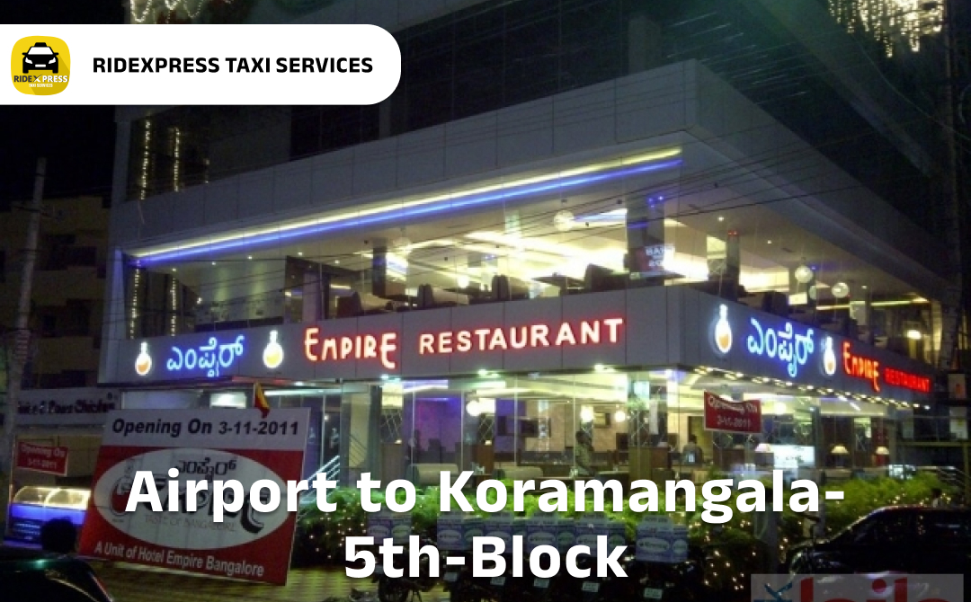 Affordable Airport Taxi in Bangalore from Koramangala 5th Block to Bangalore Airport Pickup and Drop